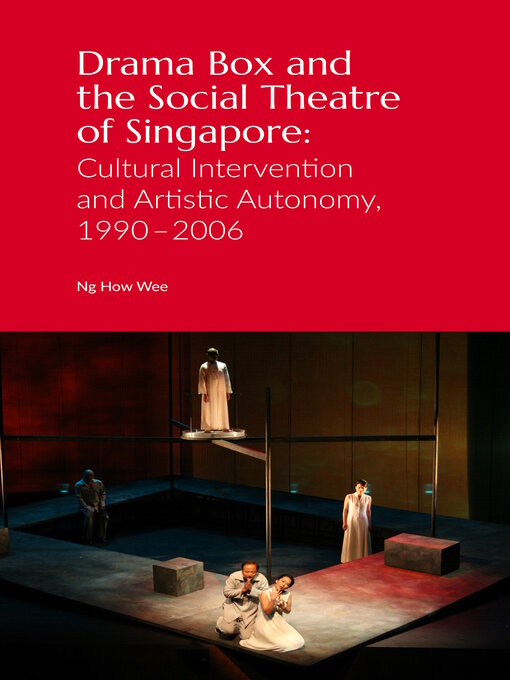 Title details for Drama Box and the Social Theatre of Singapore by How Wee Ng - Available
